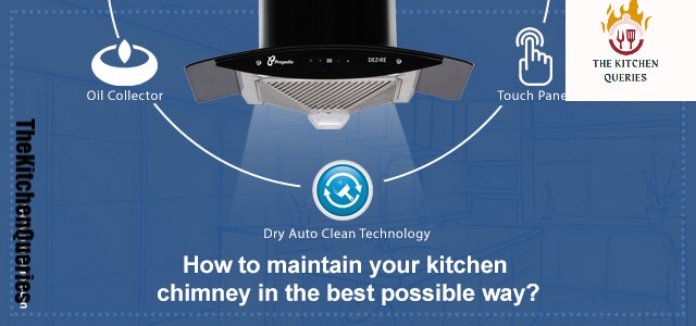 How to Maintain A Kitchen Chimney