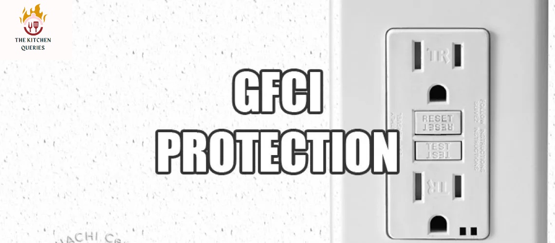 Kitchen Appliances & GFCI Protection c