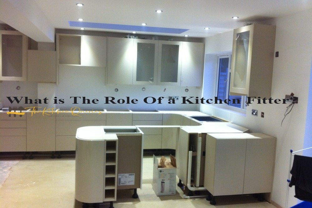What is The Role Of a Kitchen Fitter-ink